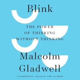 Blink: The Power of Thinking Without Thinking Audio CD  Unabridged, January 1, 2005