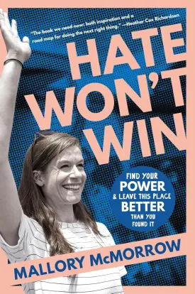 Hate Won't Win: Find Your Power and Leave This Place Better Than You Found It Hardcover  March 25, 2025