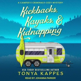 Kickbacks, Kayaks, & Kidnapping Audio CD  Unabridged, March 1, 2021