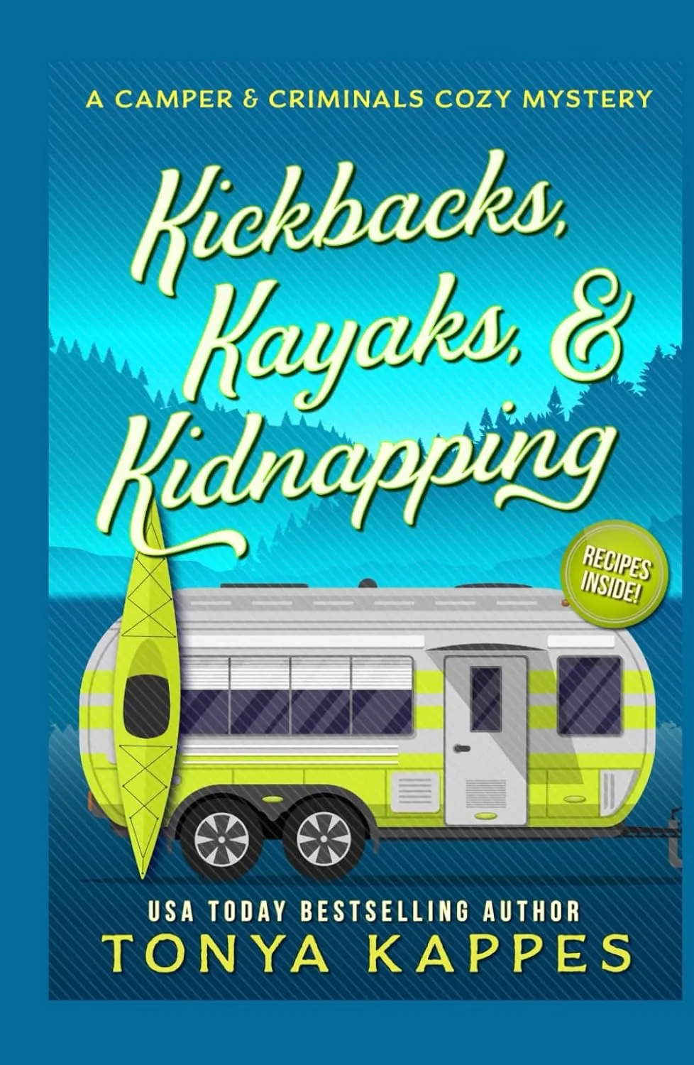 Kickbacks, Kayaks, and Kidnapping: A Camper and Criminals Cozy Mystery Series Book 12 (A Camper & Criminals Cozy Mystery Series) Hardcover  September 23, 2021