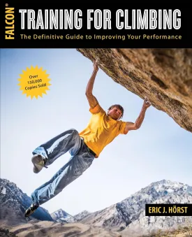 Training for Climbing: The Definitive Guide to Improving Your Performance (How To Climb Series) Paperback  Illustrated, July 15, 2016