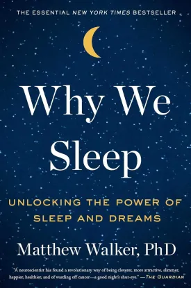 Why We Sleep: Unlocking the Power of Sleep and Dreams Hardcover  Illustrated, October 3, 2017