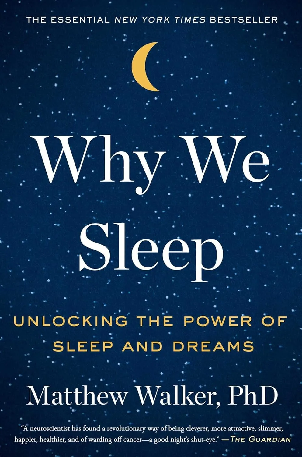Why We Sleep: Unlocking the Power of Sleep and Dreams Hardcover  Illustrated, October 3, 2017