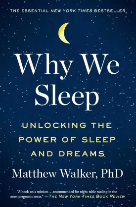Why We Sleep: Unlocking the Power of Sleep and Dreams Paperback  Illustrated, June 19, 2018